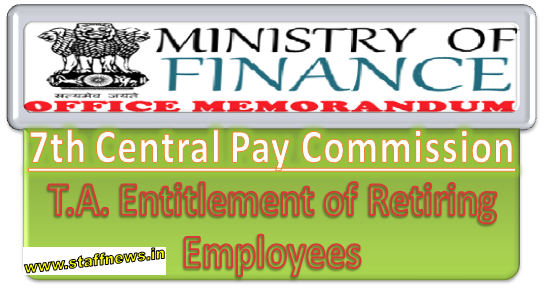 7th CPC TA Rules: T.A. Entitlement of Retiring Employees
