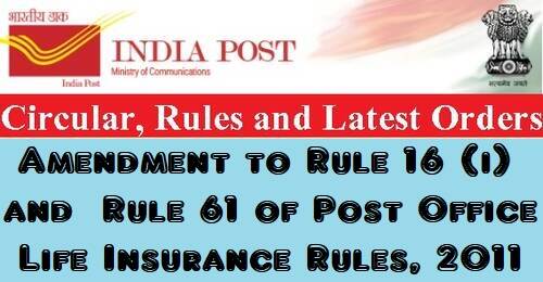 Amendment to Rule 16 (i) and Rule 61 of Post Office Life Insurance Rules,  2011 | StaffNews