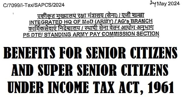 Benefits for Senior Citizens and Super Senior Citizens under Income Tax Act, 1961: MoD (Army) HQ Order