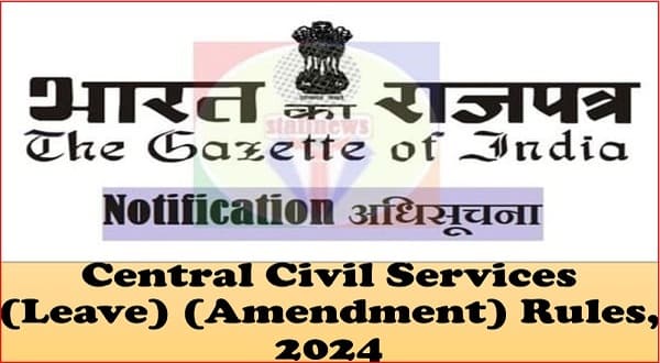 Central Civil Services (Leave) (Amendment) Rules, 2024 regarding Maternity Leave, Child Care Leave and Paternity Leave: Notification
