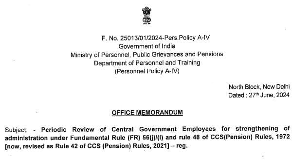 Periodic Review of Central Government Employees for strengthening of administration under Fundamental Rule (FR) 56(j)/(l) and CCS (Pension) Rules: DoP&T OM dated 27.06.2024