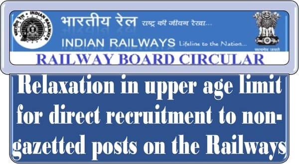 Relaxation in upper age limit for direct recruitment to non-gazetted posts on the Railways: RBE No. 63/2024