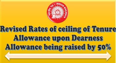 Revised Rates of ceiling of Tenure Allowance upon Dearness Allowance being raised by 50%: Railway Board Order