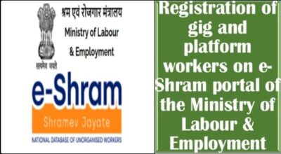 Registration of gig and platform workers on e-Shram portal of the Ministry of Labour & Employment