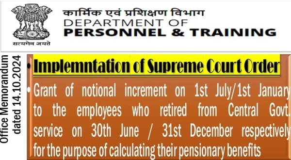 Grant of notional increment on 1st July/1st January to the employees who retired on 30th June / 31st December – Implementation Order by DoP&T