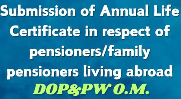 submission-of-annual-life-certificate-abroad-pensioners-doppw-om