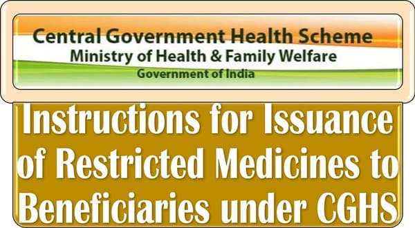 Instructions for Issuance of Restricted Medicines to Beneficiaries under CGHS: Important Office Order 